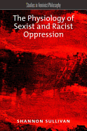 The Physiology of Sexist and Racist Oppression