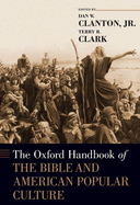 The Oxford Handbook of the Bible and American Popular Culture (OXFORD HANDBOOKS SERIES)
