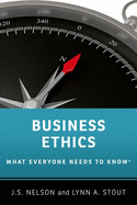 Business Ethics: What Everyone Needs to Know (What Everyone Needs To KnowRG)