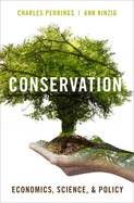 Conservation: Economics, Science, and Policy