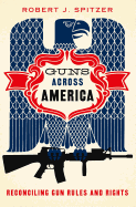 Guns Across America: Reconciling Gun Rules and Rights