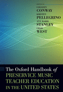 The Oxford Handbook of Preservice Music Teacher Education in the United States