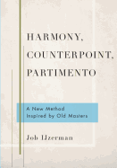 'Harmony, Counterpoint, Partimento: A New Method Inspired by Old Masters'