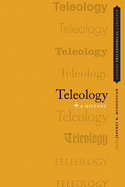 Teleology: A History (OXFORD PHILOSOPHICAL CONCEPTS SERIES)