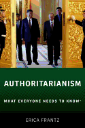 Authoritarianism: What Everyone Needs to Know(r)