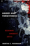 'Anger and Forgiveness: Resentment, Generosity, Justice'