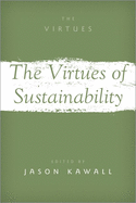 The Virtues of Sustainability (THE VIRTUES SERIES)