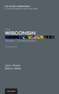 The Wisconsin State Constitution (Oxford Commentaries on the State Constitutions of the United States)