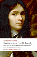 Meditations on First Philosophy: with Selections from the Objections and Replies (Oxford World's Classics)