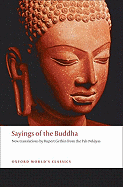 Sayings of the Buddha: New Translations from the Pali Nikayas (Oxford World's Classics)