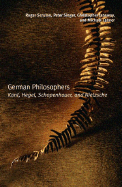 'German Philosophers: Kant, Hegel, Schopenhauer, Nietzsche'