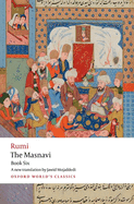 The Masnavi, Book Six (Oxford World's Classics)