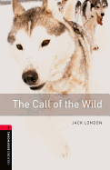 Oxford Bookworms Library: Call of the Wild: Level 3: 1000-Word Vocabulary