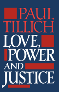 'Love, Power, and Justice: Ontological Analysis and Ethical Applications'