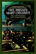 The Private Mary Chesnut: The Unpublished Civil War Diaries (A Galaxy Book)