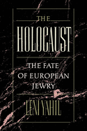 The Holocaust: The Fate of European Jewry, 1932-1945 (Studies in Jewish History)