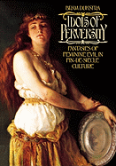 Idols of Perversity: Fantasies of Feminine Evil in Fin-de-Si├â┬¿cle Culture (Oxford Paperbacks)