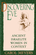 Discovering Eve: Ancient Israelite Women in Context (Oxford Paperbacks)