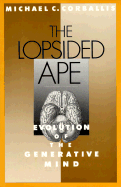 The Lopsided Ape: The Evolution of the Generative