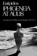Iphigeneia at Aulis (Greek Tragedy in New Translations)