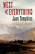 West of Everything: The Inner Life of Westerns (Oxford Paperbacks)