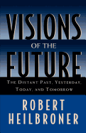 'Visions of the Future: The Distant Past, Yesterday, Today, Tomorrow'