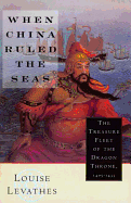 When China Ruled the Seas: The Treasure Fleet of the Dragon Throne, 1405-1433