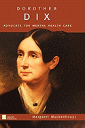 Dorothea Dix: Advocate for Mental Health Care