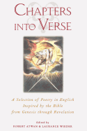 Chapters into Verse: A Selection of Poetry in English Inspired by the Bible from Genesis through Revelation