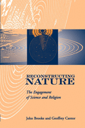Reconstructing Nature: The Engagement of Science and Religion (Glasgow Gifford Lectures)