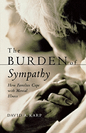 The Burden of Sympathy: How Families Cope With Mental Illness