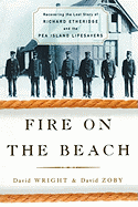 Fire on the Beach: Recovering the Lost Story of Richard Etheridge and the Pea Island Lifesavers