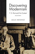 Discovering Modernism: T. S. Eliot and His Context