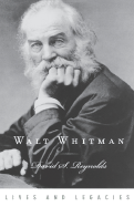 Walt Whitman (Lives and Legacies Series)