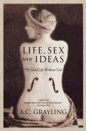 'Life, Sex and Ideas: The Good Life Without God'