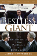 Restless Giant: The United States from Watergate to Bush V. Gore