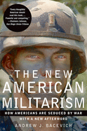 The New American Militarism: How Americans Are Se