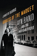 Goddess of the Market: Ayn Rand and the American Right