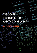 'The Score, the Orchestra, and the Conductor'