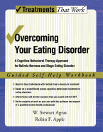 Overcoming Your Eating Disorder: A Cognitive-Behavioral Therapy Approach for Bulimia Nervosa and Binge-Eating Disorder: Guided Self-Help Workbook