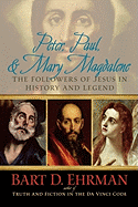 'Peter, Paul, and Mary Magdalene: The Followers of Jesus in History and Legend'