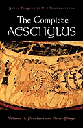 'The Complete Aeschylus, Volume II: Persians and Other Plays'