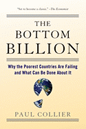 The Bottom Billion: Why the Poorest Countries are