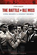 The Battle of Ole Miss: Civil Rights v. States' Rights (Critical Historical Encounters Series)