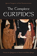 'The Complete Euripides, Volume 2: Iphigenia in Tauris and Other Plays'