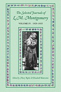 The Selected Journals of L.M. Montgomery: Volume IV: 1929-1935