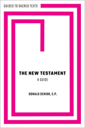 The New Testament: A Guide (Guides to Sacred Texts)