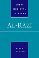 Al-R=az=i (GREAT MEDIEVAL THINKERS SERIES)