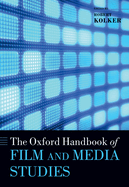 The Oxford Handbook of Film and Media Studies (Oxford Handbooks)