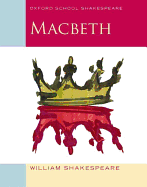 Macbeth: Oxford School Shakespeare (Oxford School Shakespeare Series)